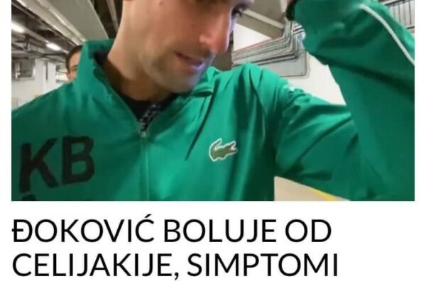 ĐOKOVIĆ BOLUJE OD CELIJAKIJE, SIMPTOMI RAZARAJU: Pogledajte spisak simptoma bolesti