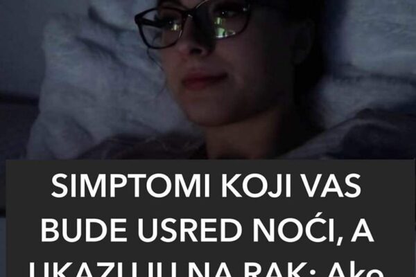 SIMPTOMI KOJI VAS BUDE USRED NOĆI, A UKAZUJU NA RAK: Ako osjetite ove tegobe, idite na pregled što prije