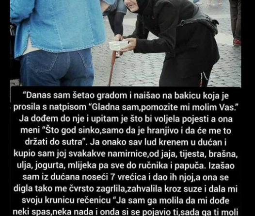 “Šetao sam gradom i naišao na baku koja je prosila”