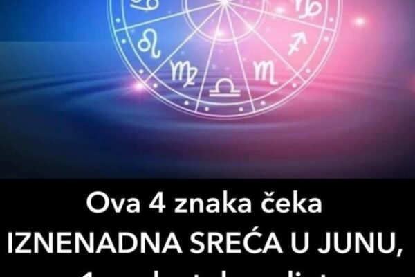 Ova 4 znaka čeka IZNENADNA SREĆA U JUNU: Od NOVČANIH dobitaka do POSLOVNIH uspjeha, 1 znaku tokom ljeta slijedi najbolji period u posljednje 2 godine