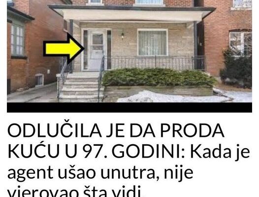 ODLUČILA JE DA PRODA KUĆU U 97. GODINI: Kada Je Agent Ušao Unutra, Nije Vjerovao Šta Vidi, POGLEDAJTE KAKO IZGLEDA