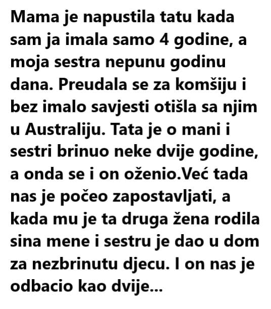 MAMA JE NAPUSTILA TATU KADA SAM JA IMALA SAMO 4 GODINE…