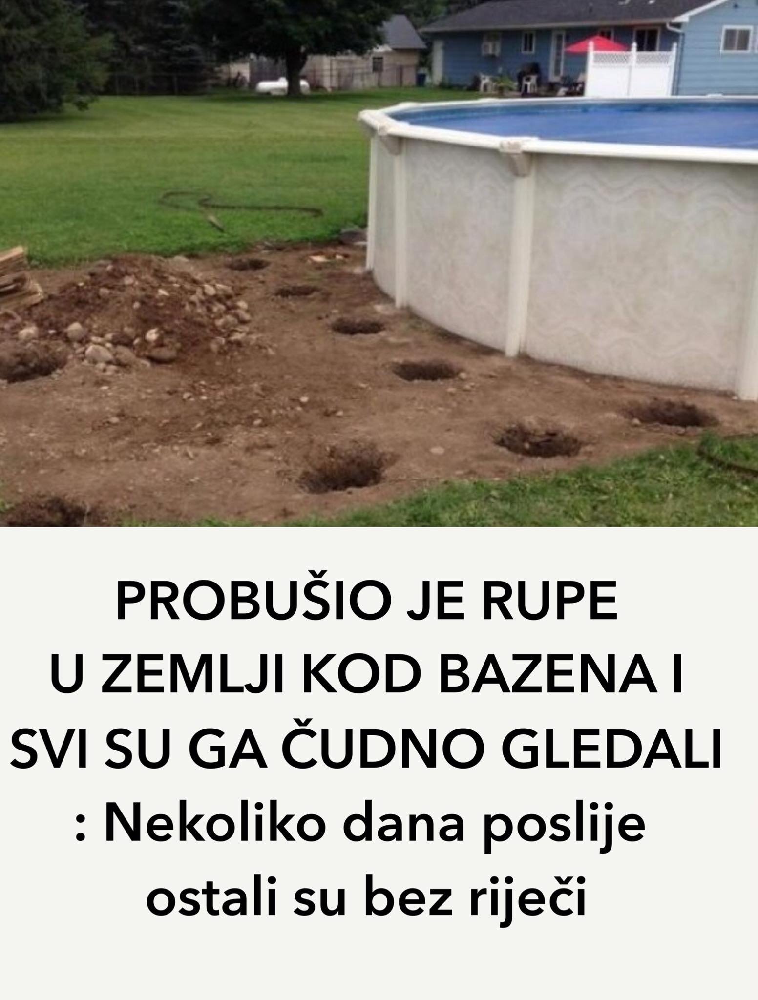 PROBUŠIO JE RUPE U ZEMLJI KOD BAZENA I SVI SU GA ČUDNO GLEDALI: Nekoliko dana poslije ostali su bez riječi