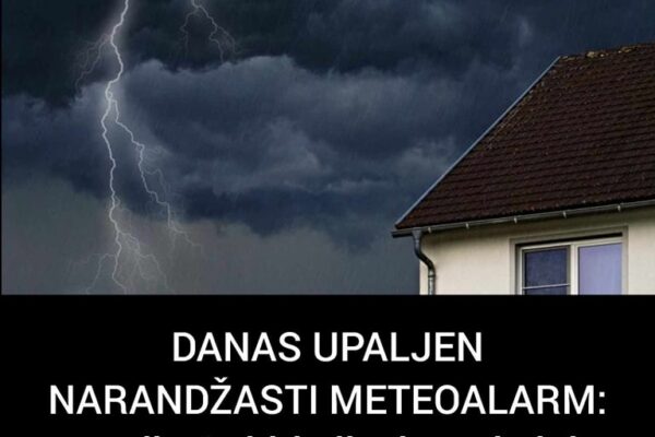 DANAS UPALJEN NARANDŽASTI METEOALARM: Evo Gdje Će Biti Pljuskova I Oluja – POGLEDAJTE KOJA MJESTA SU NA UDARU