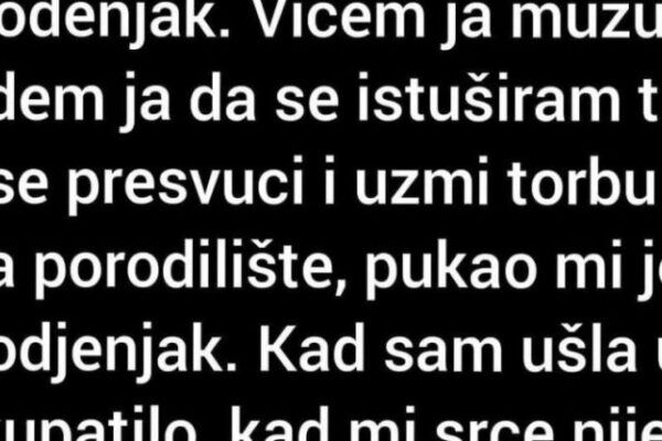 Bilo Je 22h Krenula Sam U Kupatilo I Pukne Mi Vodenjak.