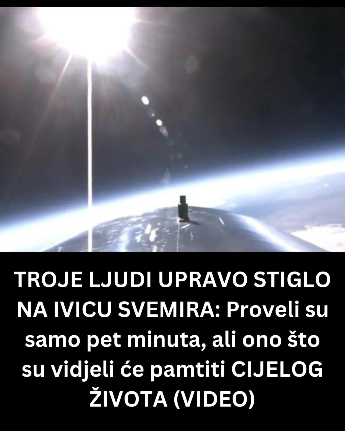 TROJE LJUDI UPRAVO STIGLO NA IVICU SVEMIRA: Proveli su samo pet minuta, ali ono što su vidjeli će pamtiti CIJELOG ŽIVOTA (VIDEO)