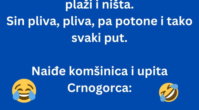 VIC DANA KOJI OBARA SA KREVETA: Uči Crnogorac sina da pliva