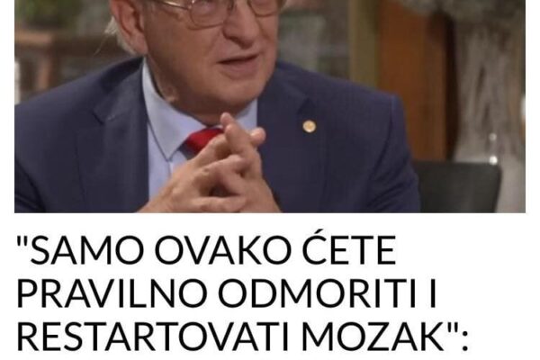 “SAMO OVAKO ĆETE PRAVILNO ODMORITI I RESTARTOVATI MOZAK”: Savjet rumunskog neurohiruga koji treba da primijeni svako od nas