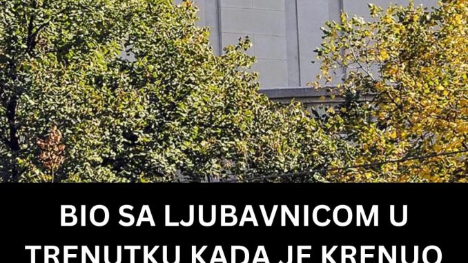 BIO SA LJUBAVNICOM U TRENUTKU KADA JE KRENUO DA SE PREVIJA OD BOLOVA: