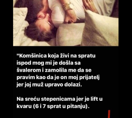 “Komšinica došla kod mene i povela švalera…”