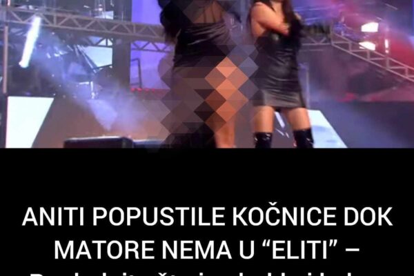 ANITI POPUSTILE KOČNICE DOK MATORE NEMA U “ELITI” – Pogledajte šta je obukla i kakav nastup je imala na ELITOVIZIJI