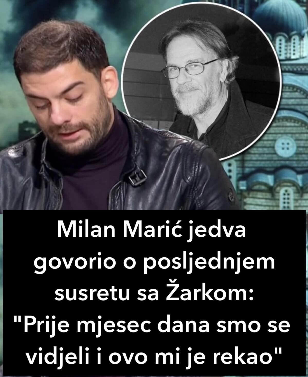 Milan Marić jedva govorio o posljednjem susretu sa Žarkom: “Prije mjesec dana smo se vidjeli i ovo mi je rekao”