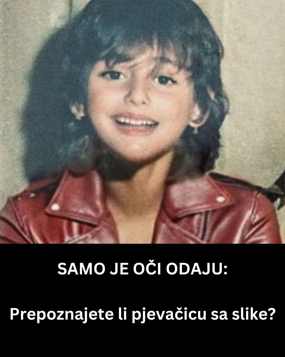 SAMO JE OČI ODAJU: Prepoznajete li pjevačicu sa slike?