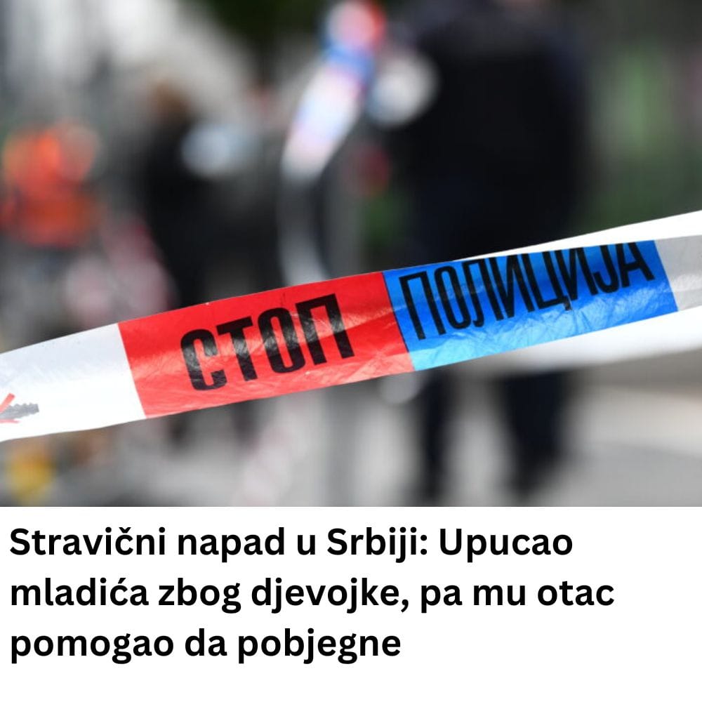 Stravični napad u Srbiji: Upucao mladića zbog djevojke, pa mu otac pomogao da pobjegne