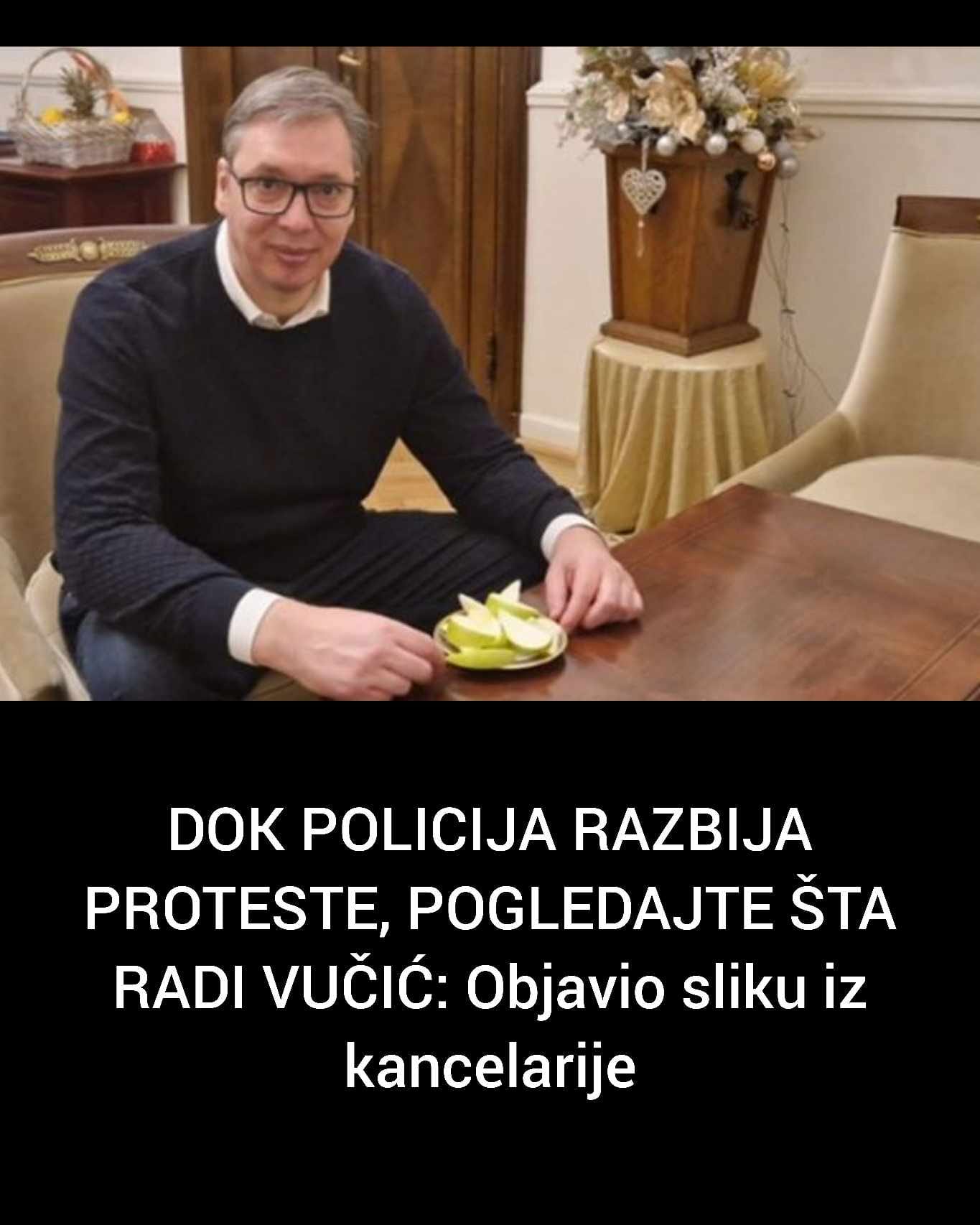 DOK POLICIJA RAZBIJA PROTESTE, POGLEDAJTE ŠTA RADI VUČIĆ: Objavio sliku iz kancelarije