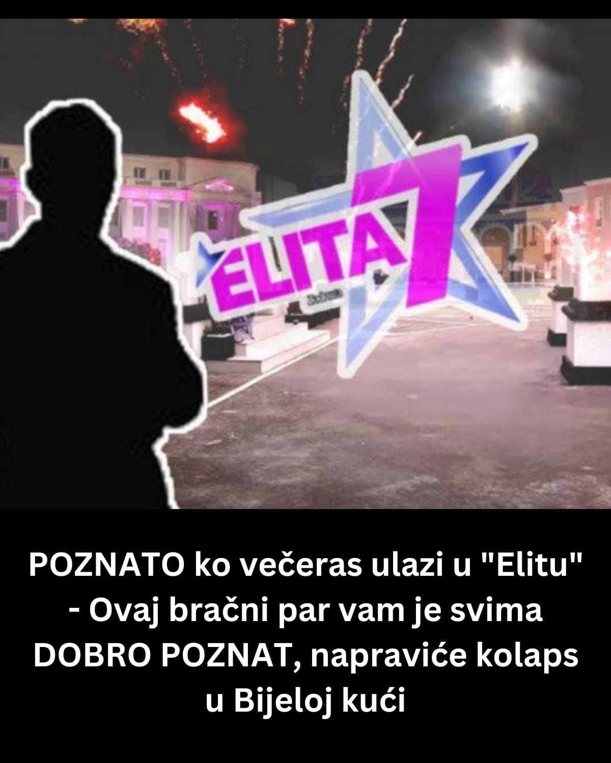 POZNATO ko večeras ulazi u “Elitu” – Ovaj bračni par vam je svima DOBRO POZNAT, napraviće kolaps u Bijeloj kući