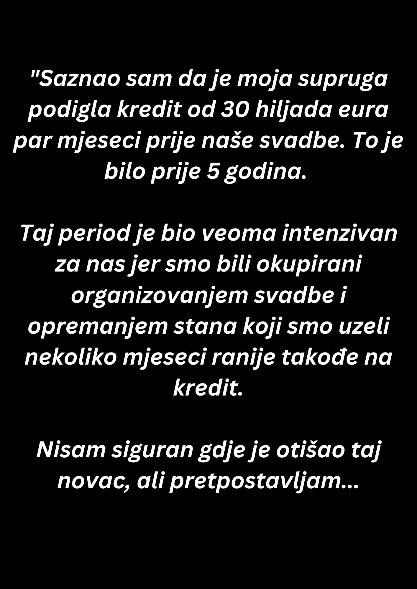 “Saznao sam da je moja supruga podigla kredit od 30 hiljada eura…”