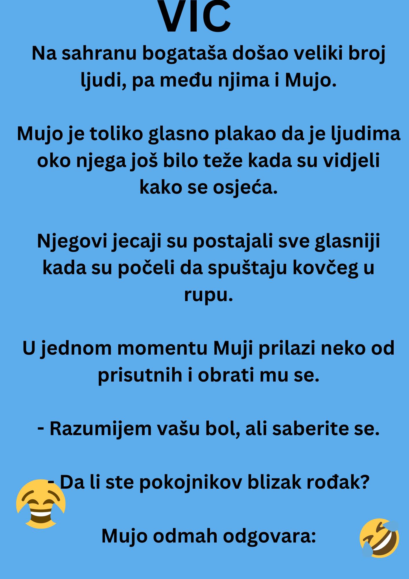 Na sahranu bogataša došao veliki broj ljudi, pa među njima i Mujo.