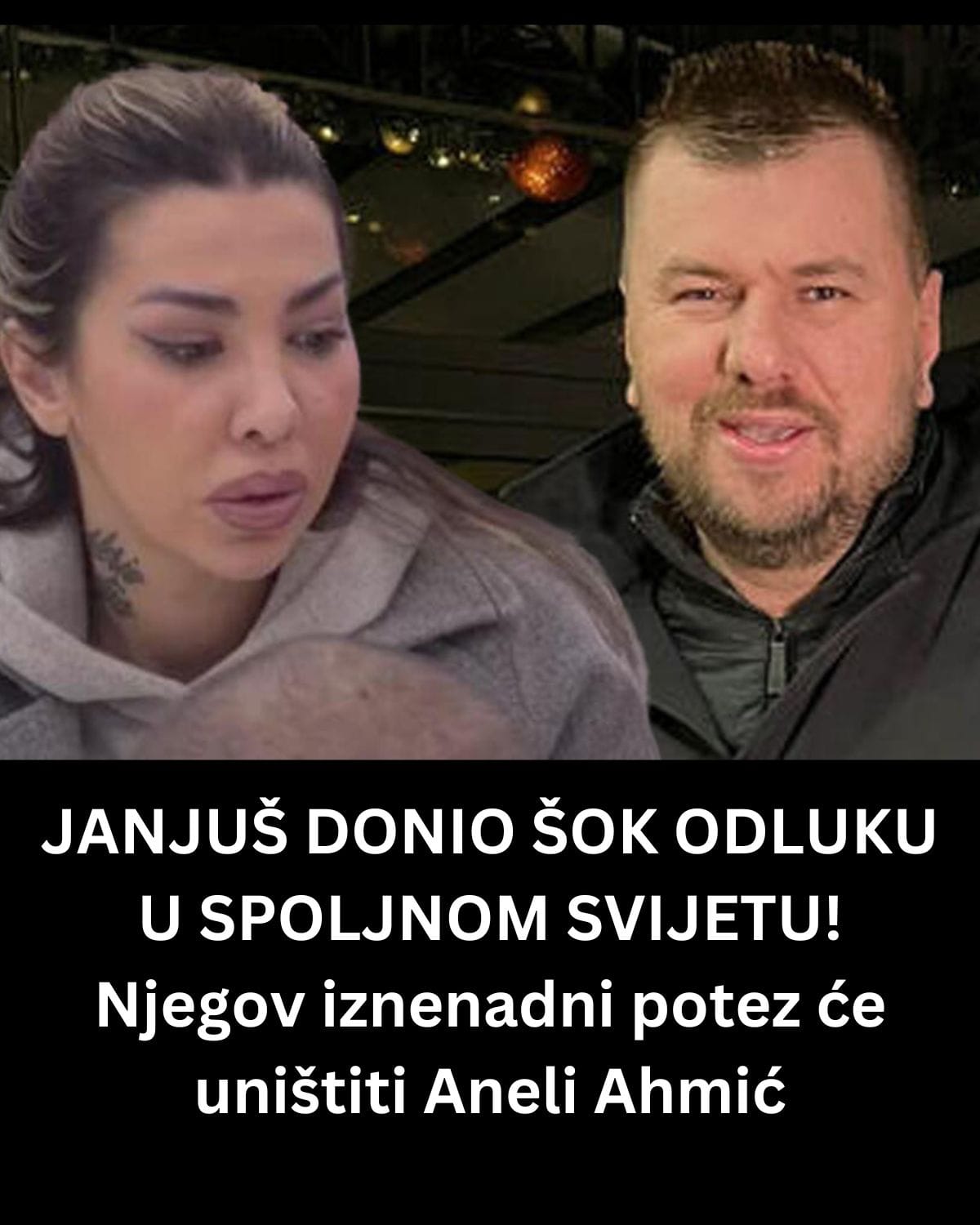 JANJUŠ DONIO ŠOK ODLUKU U SPOLJNOM SVIJETU! Njegov iznenadni potez će uništiti Aneli Ahmić