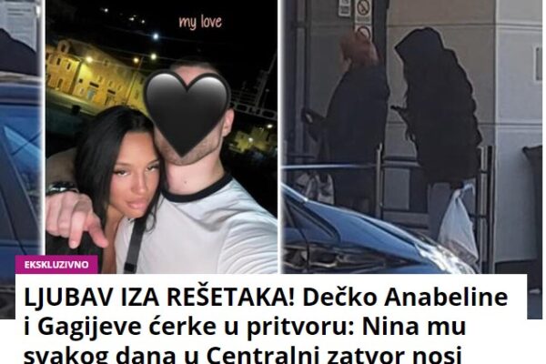 LJUBAV IZA REŠETAKA! Dečko Anabeline i Gagijeve ćerke u pritvoru: Nina mu svakog dana u Centralni zatvor nosi hranu (FOTO+VIDEO)