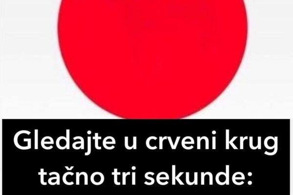 Gledajte u crveni krug tačno tri sekunde: RECITE NAM ŠTA VIDITE