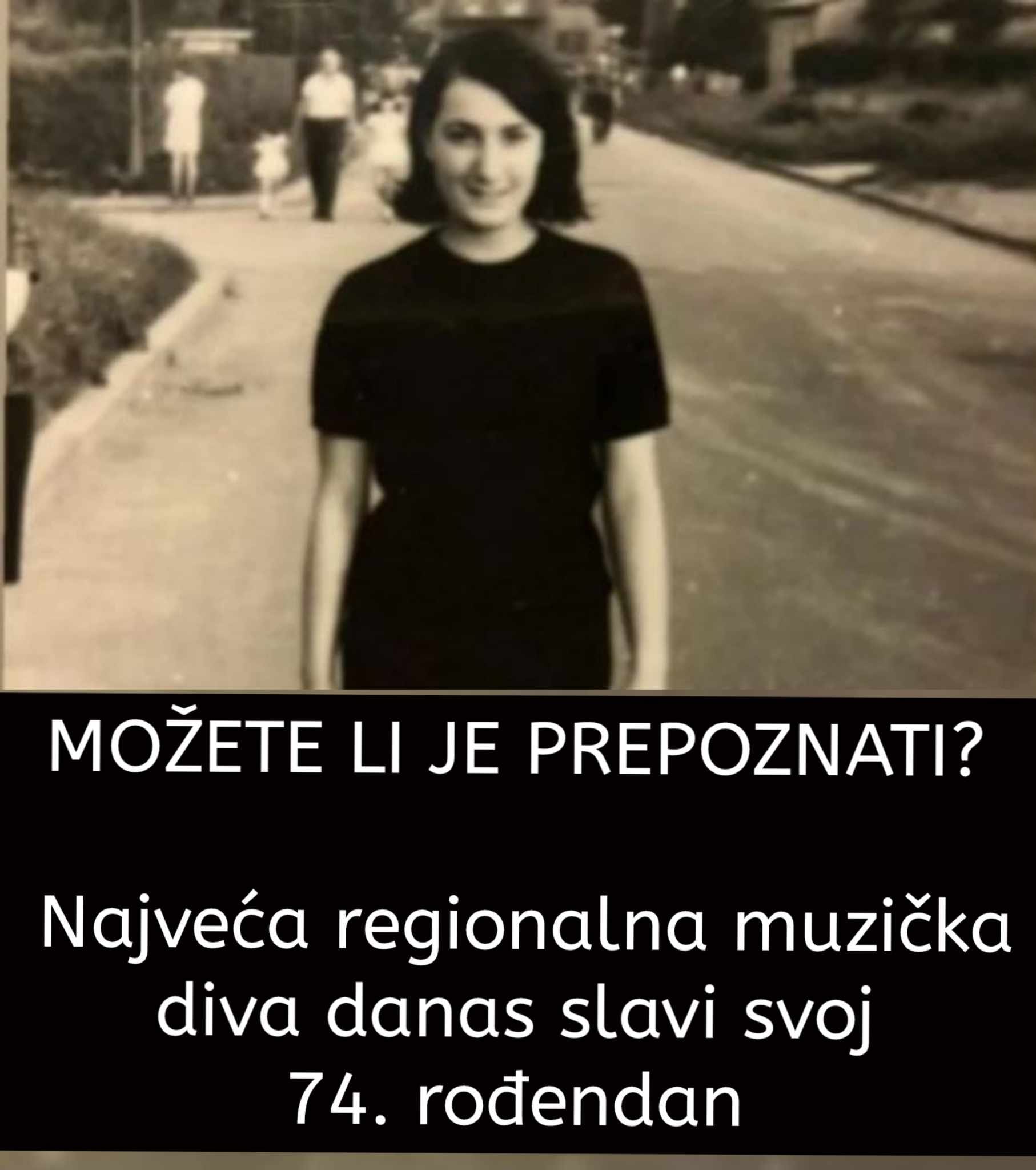 MOŽETE LI JE PREPOZNATI? Najveća regionalna muzička diva danas slavi svoj 74. rođendan