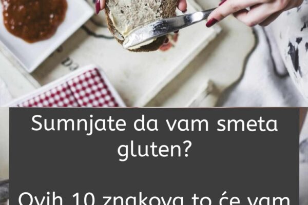 Sumnjate da vam smeta gluten? Ovih 10 znakova to će vam potvrditi – OTKRIJTE IH NA VRIJEME!