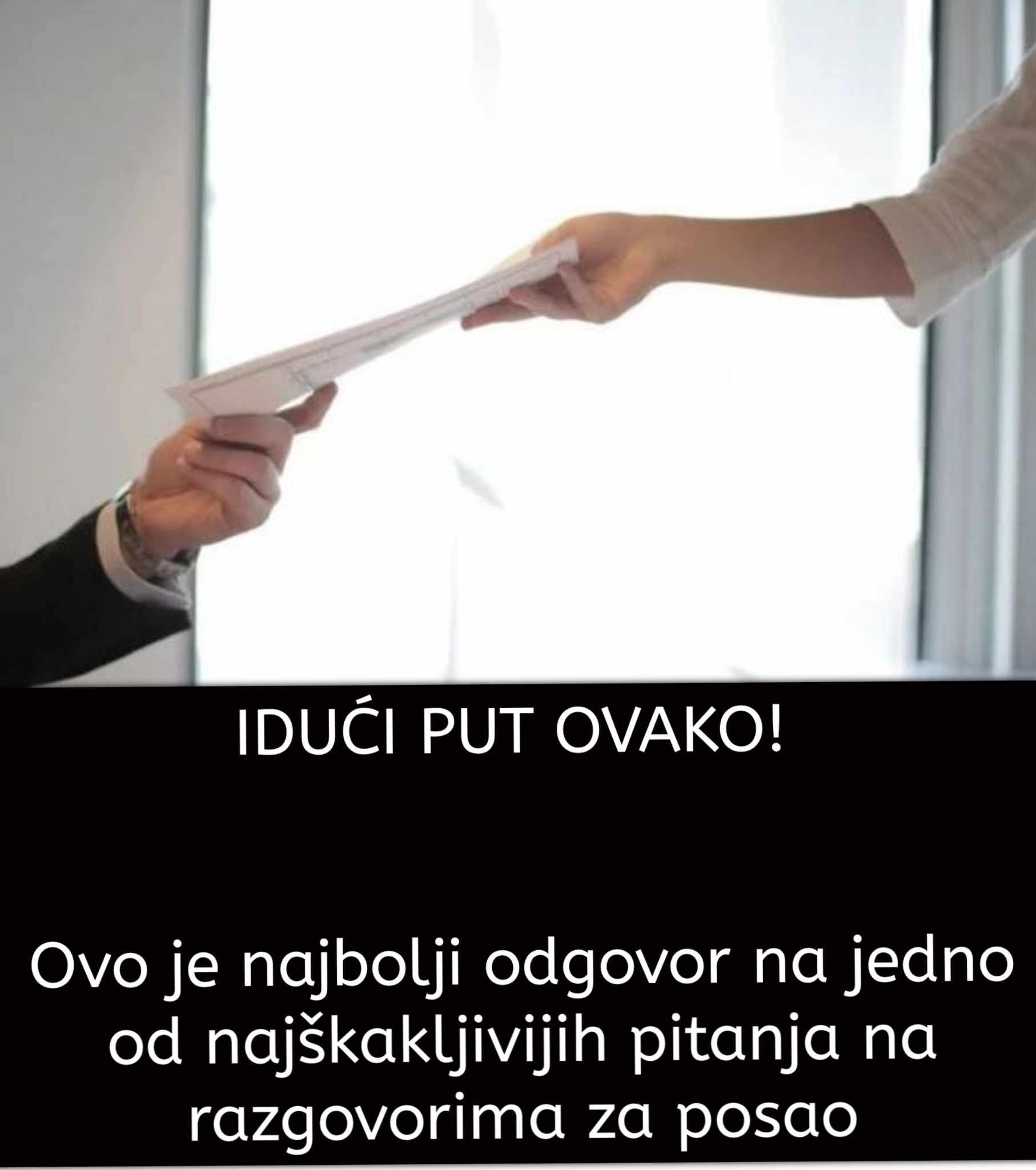 IDUĆI PUT OVAKO! Ovo je najbolji odgovor na jedno od najškakljivijih pitanja na razgovorima za posao