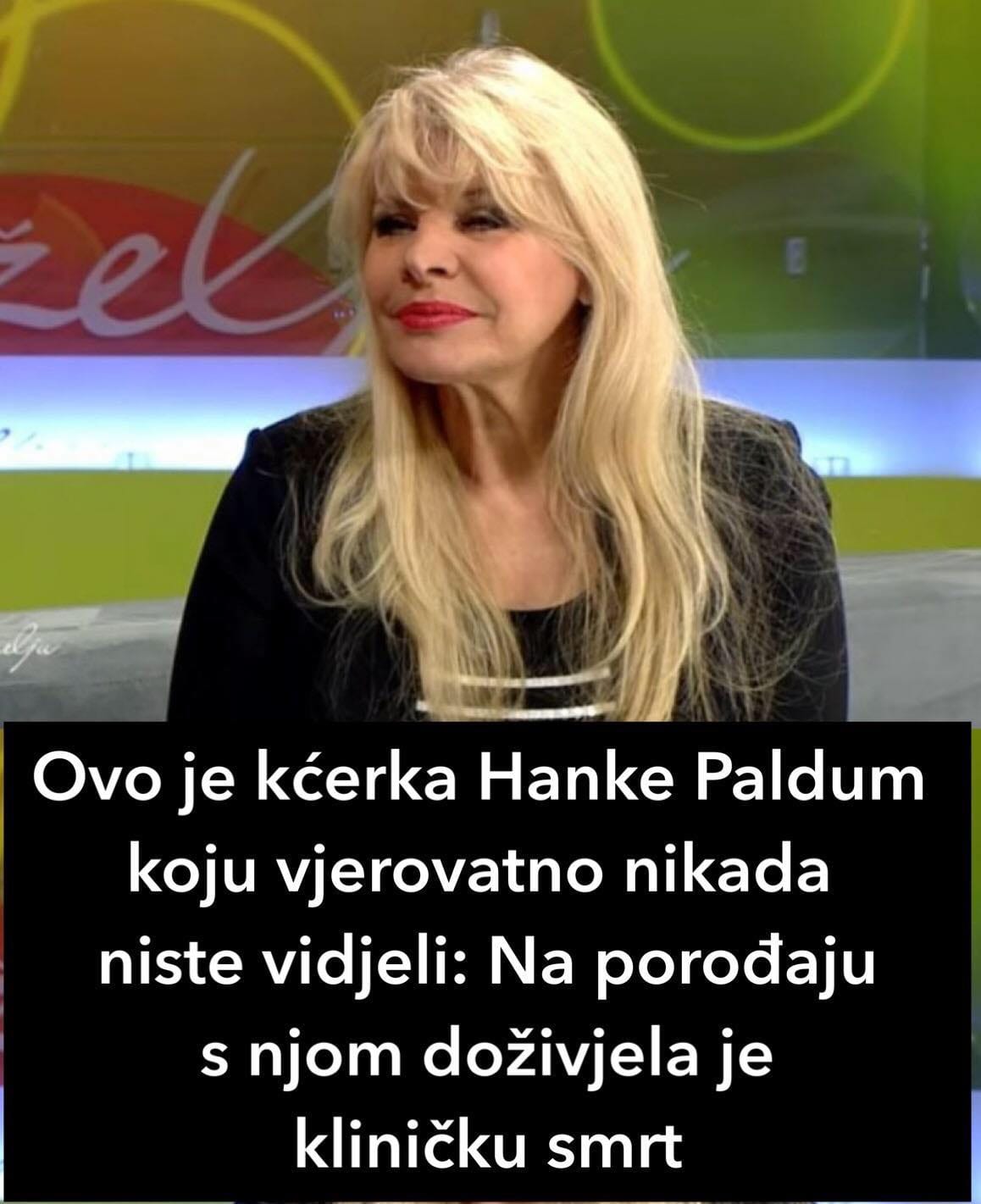 Ovo je kćerka Hanke Paldum koju vjerovatno nikada niste vidjeli: Na porođaju s njom doživjela je kliničku smrt