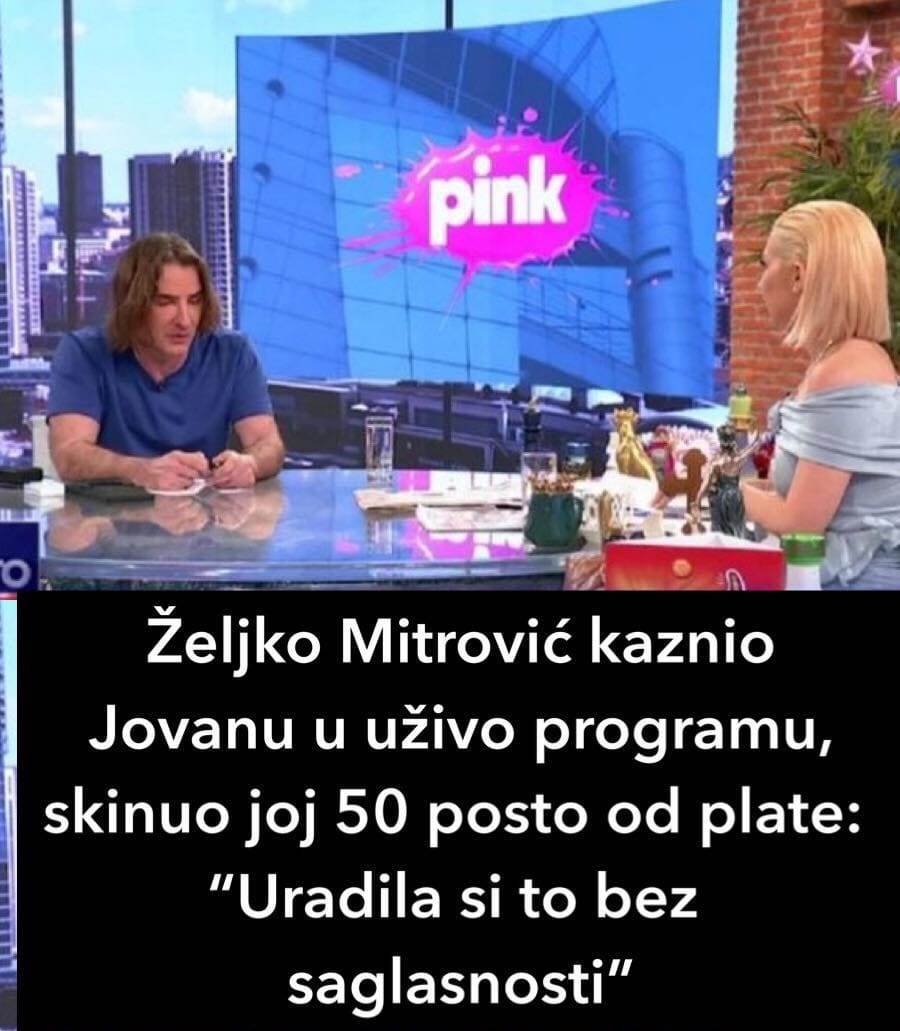 Željko Mitrović kaznio Jovanu u uživo programu, skinuo joj 50 posto od plate: “Uradila si to bez saglasnosti”