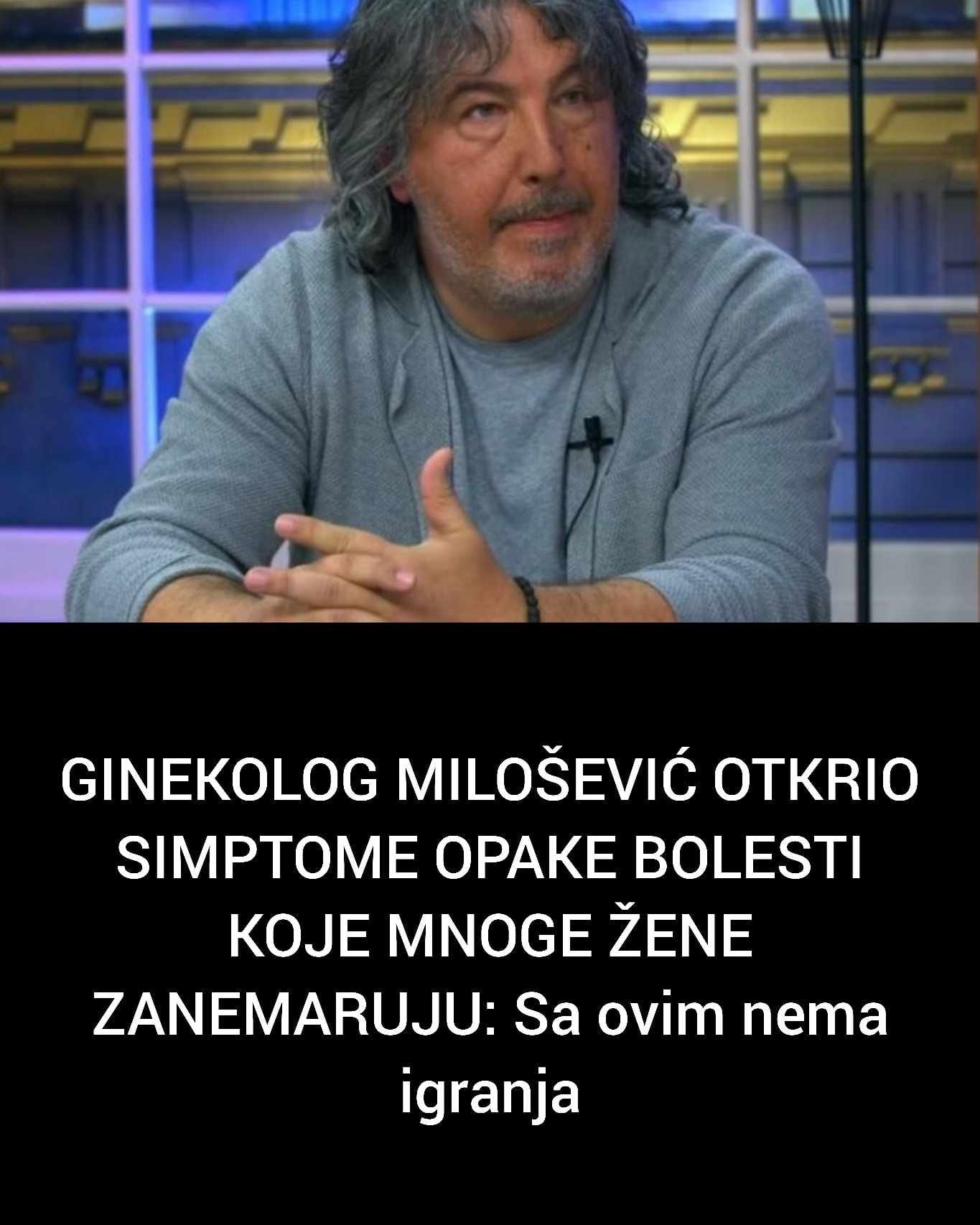 GINEKOLOG MILOŠEVIĆ OTKRIO SIMPTOME OPAKE BOLESTI KOJE MNOGE ŽENE ZANEMARUJU: Sa ovim nema igranja,