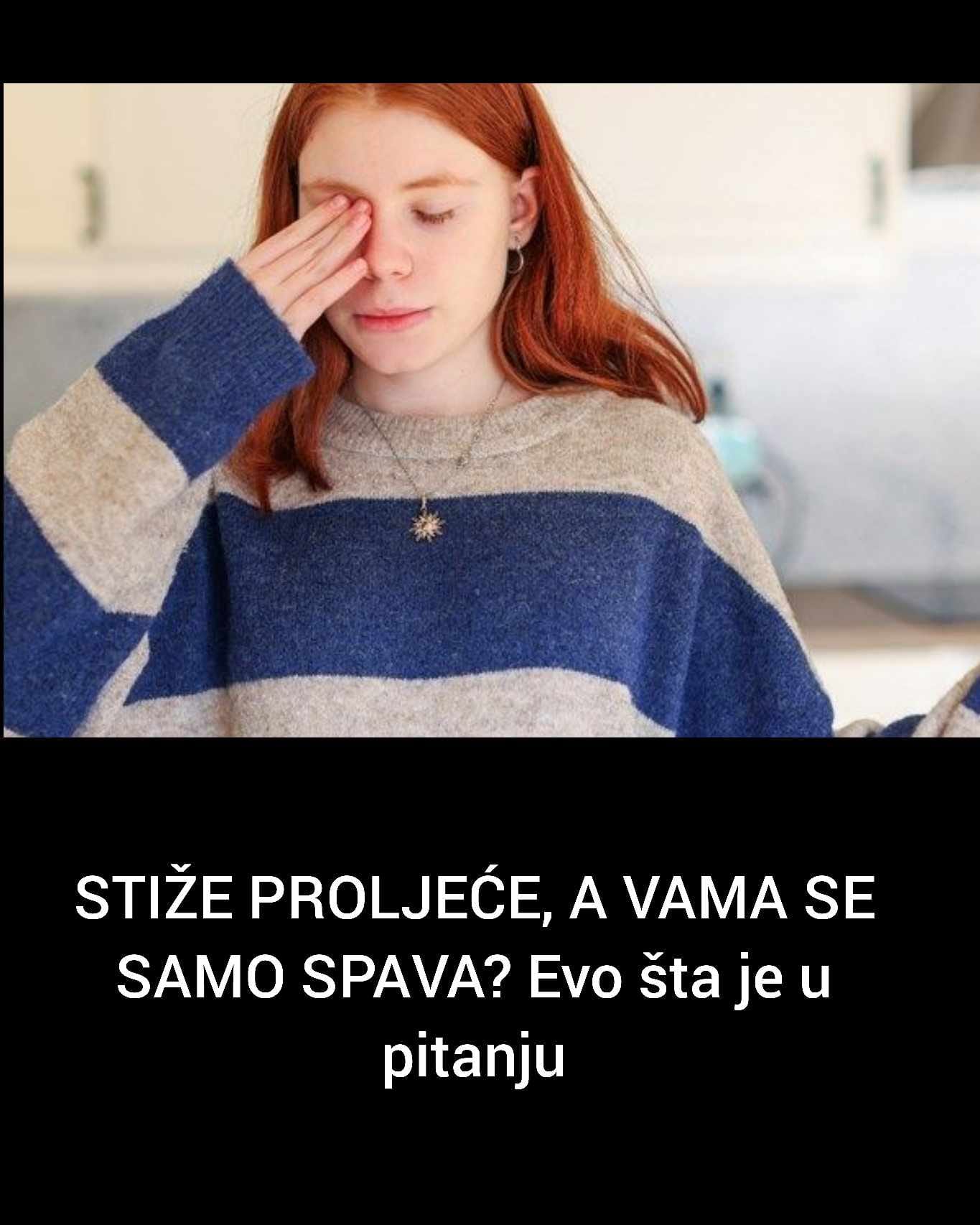 STIŽE PROLJEĆE, A VAMA SE SAMO SPAVA? Evo šta je u pitanju