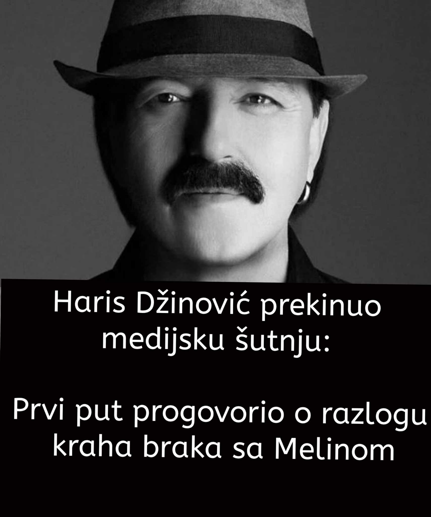 Haris Džinović prekinuo medijsku šutnju: Prvi put progovorio o razlogu kraha braka sa Melinom