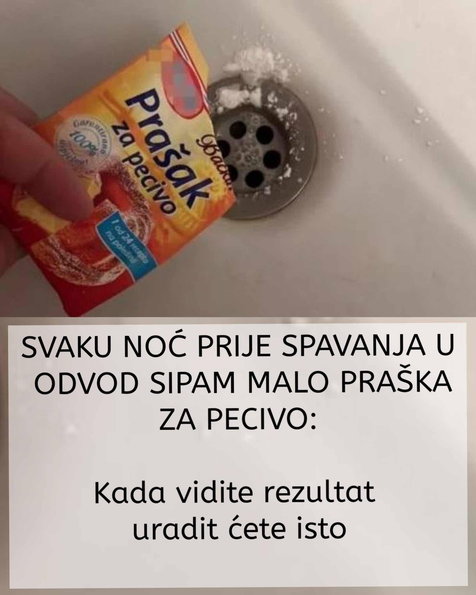 SVAKU NOĆ PRIJE SPAVANJA U ODVOD SIPAM MALO PRAŠKA ZA PECIVO: Kada vidite rezultat uradit ćete isto