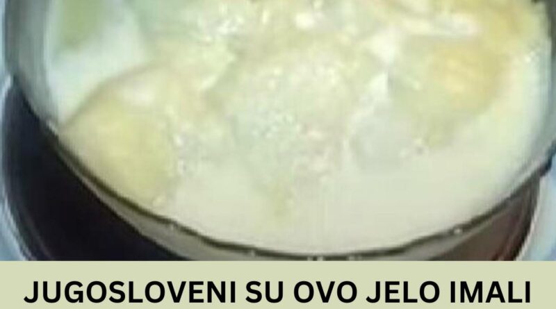 JUGOSLOVENI SU OVO JELO IMALI NA STOLU SVAKI DAN, A DANAS JE SKROZ ZABORAVLJENO: Odmah zapišite recept za ovo najukusnije starinsko jelo ikada