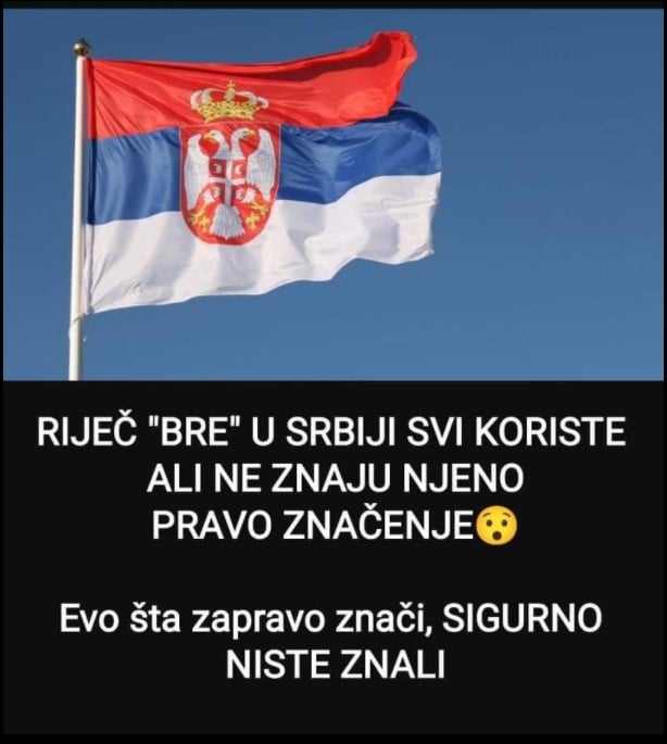 RIJEČ “BRE” U SRBIJI SVI KORISTE ALI NE ZNAJU NJENO PRAVO ZNAČENJE: Evo Šta Zapravo Znači, SIGURNO NISTE ZNALI